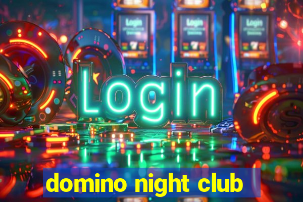 domino night club